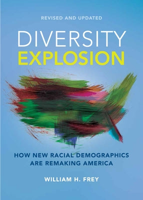 Diversity Explosion: How New Racial Demographics Are Remaking America Paperback Brookings Institution Press
