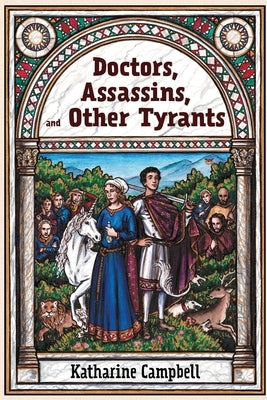 Doctors, Assassins, and Other Tyrants Paperback Katy's Fables