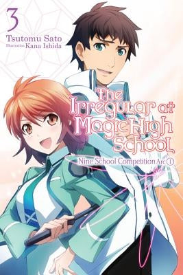 The Irregular at Magic High School, Vol. 3 (Light Novel): Nine School Competition Arc, Part I Paperback Yen on