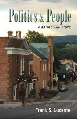 Politics and People: A Waynesboro Story Paperback Mariner Publishing Company, Inc.