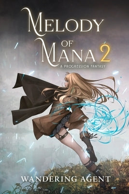 Melody of Mana 2: A Progression Fantasy Paperback Podium Publishing Ulc