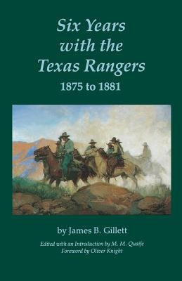 Six Years with the Texas Rangers, 1875 to 1881 Paperback Bison