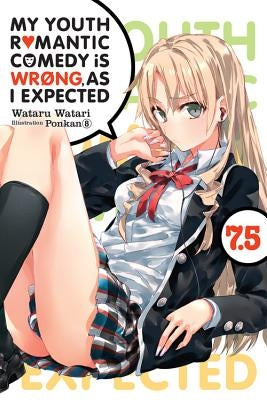 My Youth Romantic Comedy Is Wrong, as I Expected, Vol. 7.5 (Light Novel) Yen on
