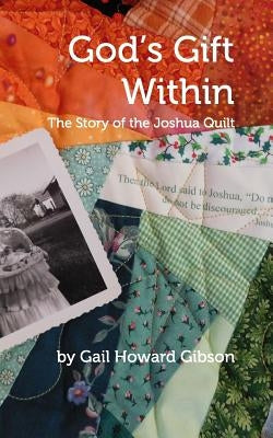 God's Gift Within: The Story of the Joshua Quilt Paperback Blurb