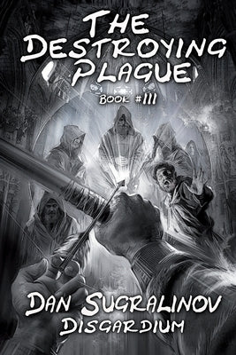The Destroying Plague (Disgardium Book #3): LitRPG Series Paperback Magic Dome Books