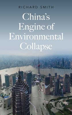 China's Engine of Environmental Collapse Paperback Pluto Press (UK)