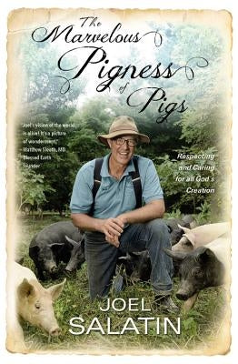 The Marvelous Pigness of Pigs: Respecting and Caring for All God's Creation Faithwords