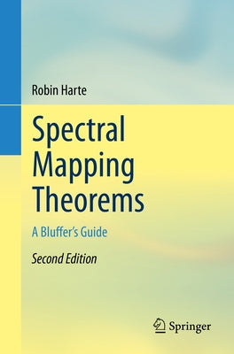 Spectral Mapping Theorems: A Bluffer's Guide Paperback Springer
