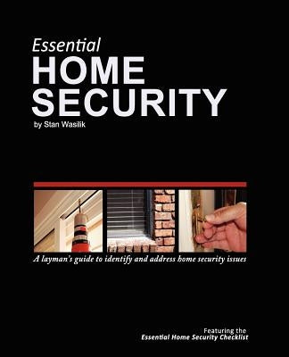 Essential Home Security: A Layman's Guide Paperback Createspace Independent Publishing Platform