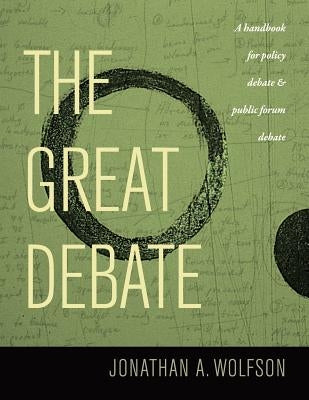 The Great Debate: A Handbook for Policy Debate and Public Forum Debate Paperback Lightningbolt Press