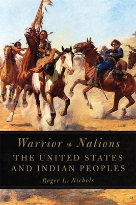 Warrior Nations: The United States and Indian Peoples Paperback University of Oklahoma Press