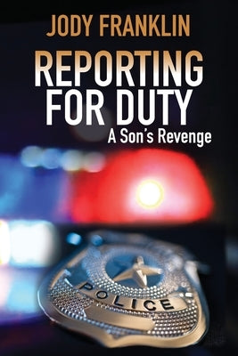 Reporting For Duty: A Son's Revenge Paperback Palmetto Publishing