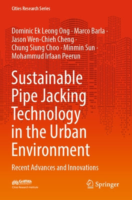 Sustainable Pipe Jacking Technology in the Urban Environment: Recent Advances and Innovations Paperback Springer