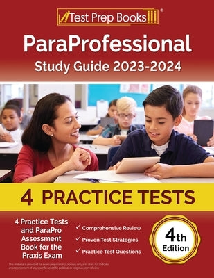 Test Prep Books ParaProfessional Study Guide 2023-2024 paperback with practice tests and assessment book for Praxis exam preparation.