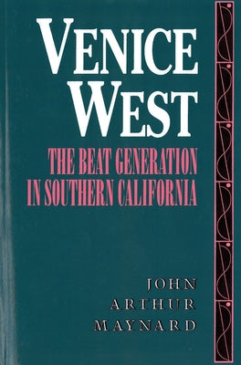 Venice West: The Beat Generation in Southern California Paperback Rutgers University Press