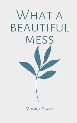 What a beautiful mess Paperback Libresco Feeds Private Limited