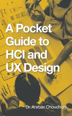 A Pocket Guide to Hci and Ux Design Paperback Partridge Publishing India