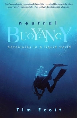 Neutral Buoyancy: Adventures in a Liquid World Paperback Grove Press