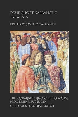 Four Short Kabbalistic Treatises: Aser ben David, Perus Sem ha-Meforas; Isaac ben Jacob ha-Kohen, 'Inyan Gadol; two Commentaries on the Ten Sefirot Paperback Fpbp