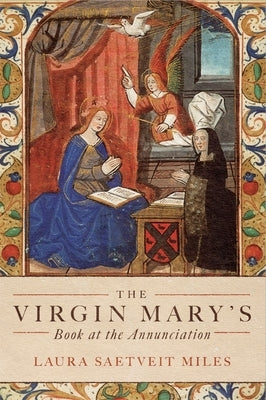 The Virgin Mary's Book at the Annunciation: Reading, Interpretation, and Devotion in Medieval England Paperback Boydell & Brewer