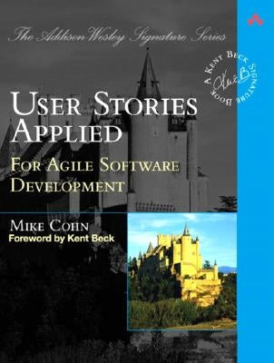 User Stories Applied: For Agile Software Development Paperback Addison-Wesley Professional