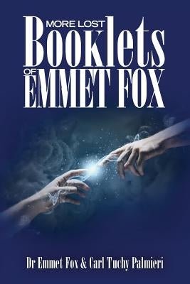 More Lost Booklets of Emmet Fox Paperback Createspace Independent Publishing Platform