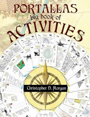 The PORTALLAS big book of ACTIVITIES: A fun book of puzzles, games, wordsearch, crosswords and more Paperback Christopher Morgan