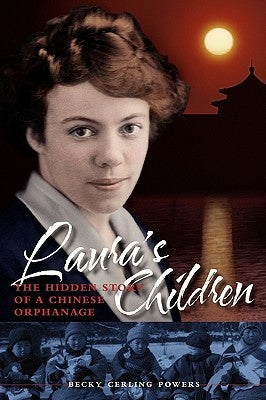 Laura's Children: The Hidden Story of a Chinese Orphanage Paperback Canaan Home Communications.