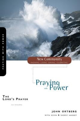 The Lord's Prayer: Praying with Power Paperback Harperchristian Resources