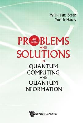 Problems and Solutions in Quantum Computing and Quantum Information (4th Edition) Paperback World Scientific Publishing Company