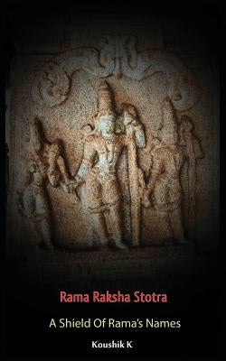Rama Raksha Stotra: A Shield Of Rama's Names Paperback Independently Published
