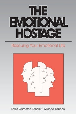 The Emotional Hostage: Rescuing Your Emotional Life Paperback Real People Press