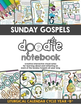 Sunday Gospels Doodle Notes (Year B in Liturgical Cycle): A Creative Interactive Way for Students to Doodle Their Way Through The Gospels All Year (Li Paperback Math Giraffe, LLC