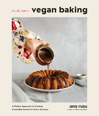 New Vegan Baking: A Modern Approach to Creating Irresistible Sweets for Every Occasion Paperback Page Street Publishing
