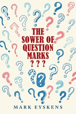 The Sower of Question Marks Paperback Authorhouse UK