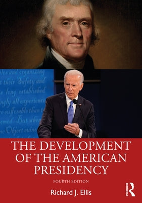 The Development of the American Presidency Paperback Routledge