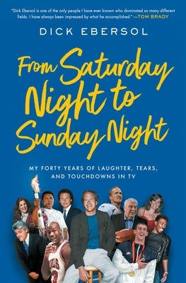 From Saturday Night to Sunday Night: My Forty Years of Laughter, Tears, and Touchdowns in TV Paperback Simon & Schuster
