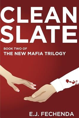 Clean Slate: Book Two of The New Mafia Trilogy Paperback Createspace Independent Publishing Platform