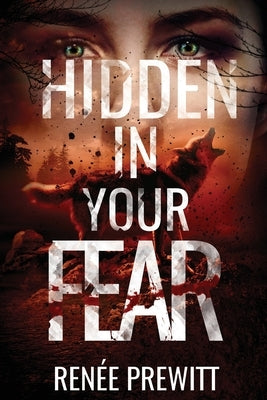 Hidden In Your Fear Paperback Renee Prewitt