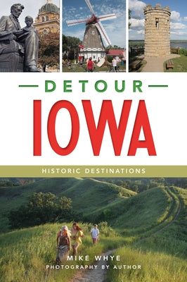 Detour Iowa: Historic Destinations Paperback History Press