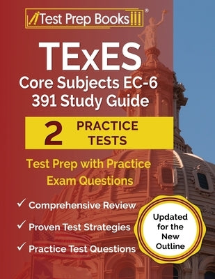 Test Prep Books TExES Core Subjects EC-6 391 study guide paperback with practice exam questions for test preparation.