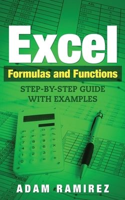 Excel Formulas and Functions: Step-By-Step Guide with Examples Paperback Caprioru