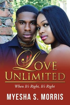 Love Unlimited: When It's Right, It's Right Paperback Authorhouse