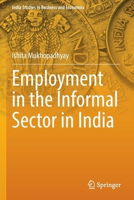 Employment in the Informal Sector in India Paperback Springer