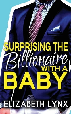 Surprising the Billionaire with a Baby Paperback Independently Published