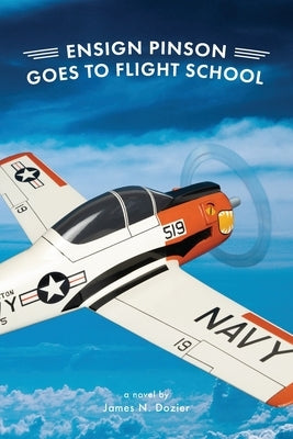 Ensign Pinson Goes to Flight School Paperback James Dozier