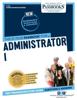 Administrator I (C-1769): Passbooks Study Guide by Corporation, National Learning