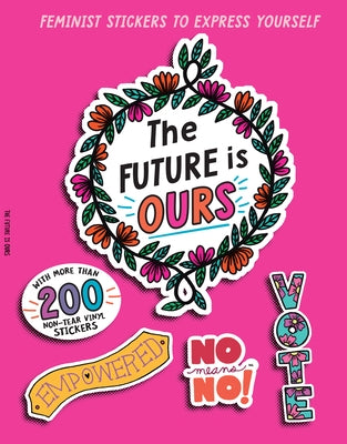 The Future Is Ours: Feminist Stickers to Express Yourself Paperback Duopress