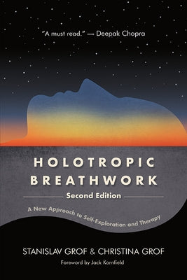 Holotropic Breathwork, Second Edition: A New Approach to Self-Exploration and Therapy Paperback State University of New York Press
