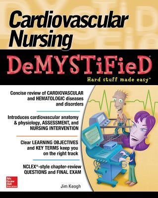 Cardiovascular Nursing Demystified Paperback McGraw Hill / Medical